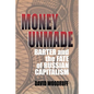 Money Unmade: Barter and the Fate of Russian Capitalism - Paperback