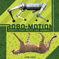 Robo-Motion: Robots That Move Like Animals - Library Binding