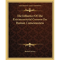 The Influence of the Extraterrestrial Cosmos on Human Consciousness - Paperback