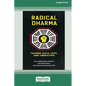 Radical Dharma: Talking Race, Love, and Liberation (16pt Large Print Edition) - Paperback