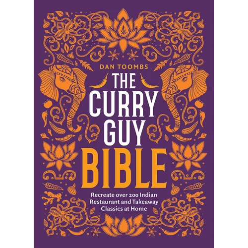 The Curry Guy Bible: Recreate Over 200 Indian Restaurant and Takeaway Classics at Home - Hardcover