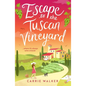 Escape to the Tuscan Vineyard: A Brand-New Hilarious Rom-Com to Whisk You Away to Italy - Paperback
