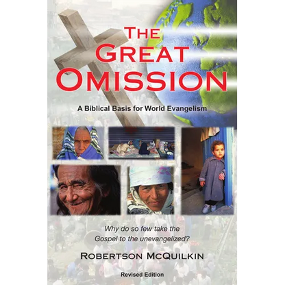 The Great Omission: A Biblical Basis for World Evangelism - Paperback