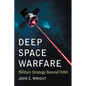 Deep Space Warfare: Military Strategy Beyond Orbit - Paperback