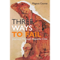 Three Ways to Fail: Journeys Through Mapuche Chile - Hardcover