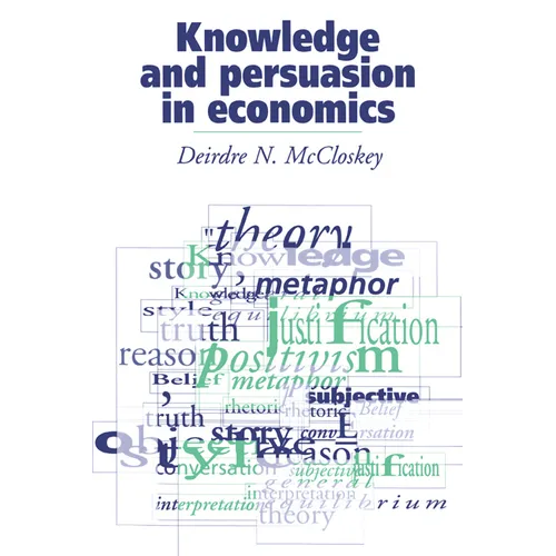 Knowledge and Persuasion in Economics - Paperback