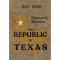 Wharton's Republic of Texas - Hardcover