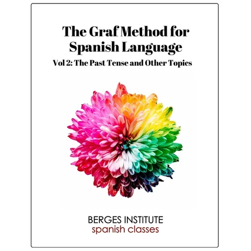 The Graf Method for Spanish Language, Vol 2: The Past Tense and Other Topics - Paperback