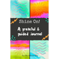 Shine On!: A grateful & guided journal - Paperback