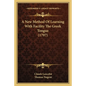 A New Method of Learning with Facility the Greek Tongue (1797) - Paperback