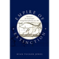 Empire of Extinction: Russians and the North Pacific's Strange Beasts of the Sea, 1741-1867 - Paperback