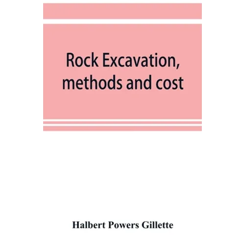 Rock excavation, methods and cost - Paperback