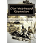 Our Westward Expansion: The Waymire Family Story- Of Generations Moving West - Paperback