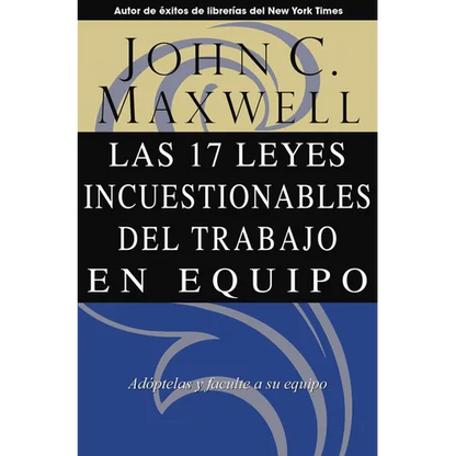 Las 17 Leyes Incuestionables del Trabajo En Equipo = The 17 Indisputable Laws of Teamwork - Paperback