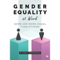 Gender Equality at Work: Some are more equal than others - Paperback