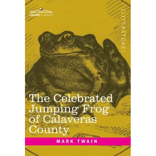 The Celebrated Jumping Frog of Calaveras County: And Other Sketches - Hardcover