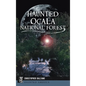 Haunted Ocala National Forest - Hardcover