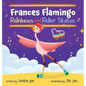 Frances Flamingo Rainbows and Roller Skates: An Adventure of Skating, Courage and Friendship - Hardcover
