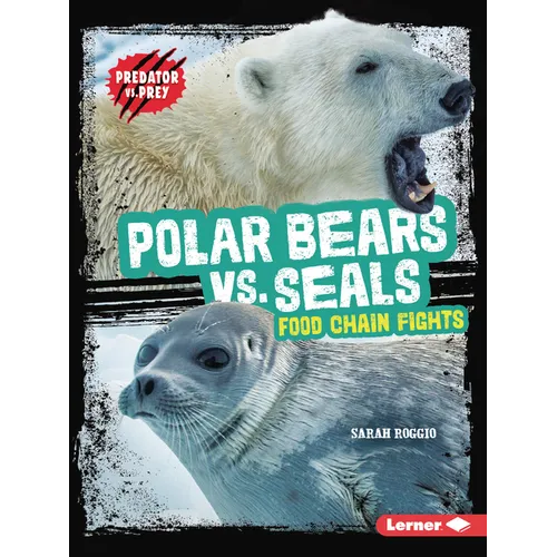 Polar Bears vs. Seals: Food Chain Fights - Paperback