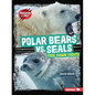 Polar Bears vs. Seals: Food Chain Fights - Paperback
