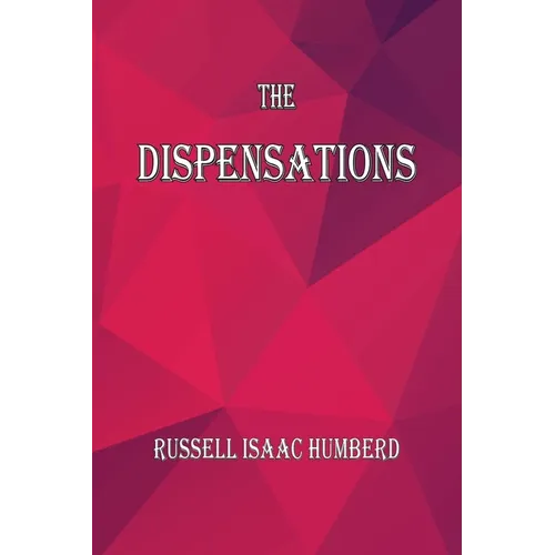 The Dispensations: The Seven Biblical Dispensations - Paperback