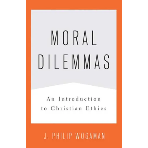 Moral Dilemmas: An Introduction to Christian Ethics - Paperback