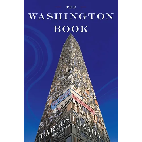 The Washington Book: How to Read Politics and Politicians - Hardcover