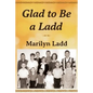 Glad to Be a Ladd - Paperback