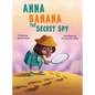 Anna Banana The Secret Spy - Hardcover