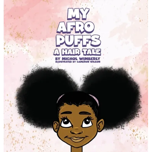 My Afro Puffs: A hair Tale - Hardcover