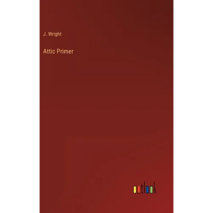 Attic Primer - Hardcover