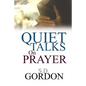 Quiet Talks on Prayer - Paperback