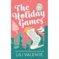The Holiday Games: The One Where the Small Town Girl flees to NYC, Falls for a Big City Hottie, and Has a Non-Denominational, Feel Good H - Paperback