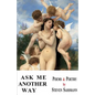 Ask Me Another Way - Paperback