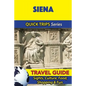Siena Travel Guide (Quick Trips Series): Sights, Culture, Food, Shopping & Fun - Paperback