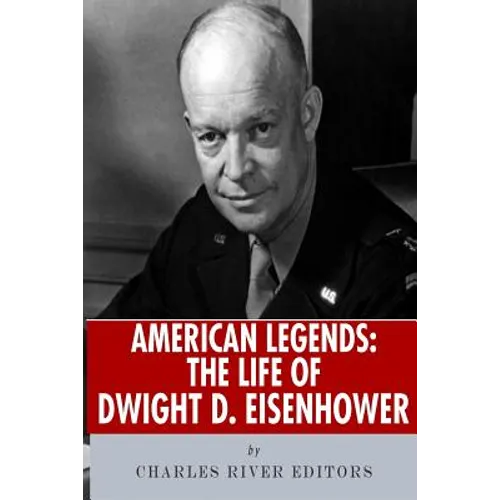 American Legends: The Life of Dwight D. Eisenhower - Paperback