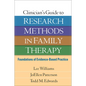 Clinician's Guide to Research Methods in Family Therapy: Foundations of Evidence-Based Practice - Hardcover