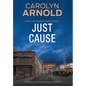 Just Cause: A nail-biting crime thriller packed with heart-pounding twists - Hardcover
