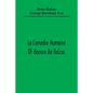 La Comedie Humaine Of Honore De Balzac; The Muse Of The Department A Prince Of Bohemia A Man Of Business The Girl With Golden Eyes Sarrasine - Paperback