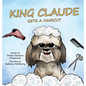 King Claude Gets a Haircut - Hardcover
