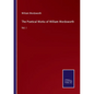 The Poetical Works of William Wordsworth: Vol. I - Paperback