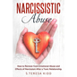 Narcissistic Abuse: How to Recover from Emotional Abuse and Effects of Narcissism After a Toxic Relationship. - Paperback
