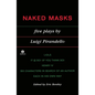 Naked Masks: Five Plays - Paperback