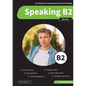 Speaking B2: The Ultimate FCE Speaking Guide for B2 Cambridge & 10 Practice Tests for B2 First Speaking - Paperback