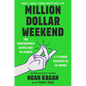 Million Dollar Weekend: The Surprisingly Simple Way to Launch a 7-Figure Business in 48 Hours - Hardcover