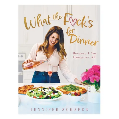 What the F*ck's For Dinner: Because I Am Hungover AF - Hardcover