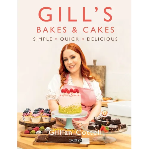 Gill's Bakes & Cakes: Simple - Quick - Delicious - Hardcover