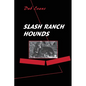 Slash Ranch Hounds - Paperback