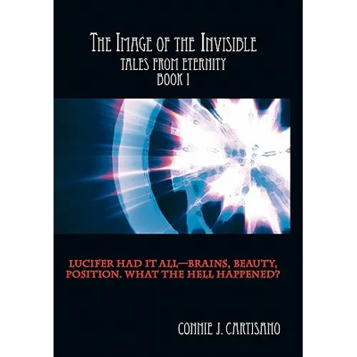 The Image of the Invisible: Tales from Eternity - Book I - Hardcover