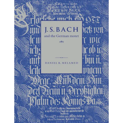 J. S. Bach and the German Motet - Paperback
